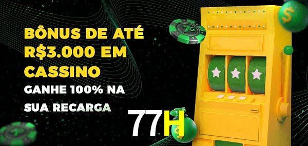 77H melhor bônus de depósito